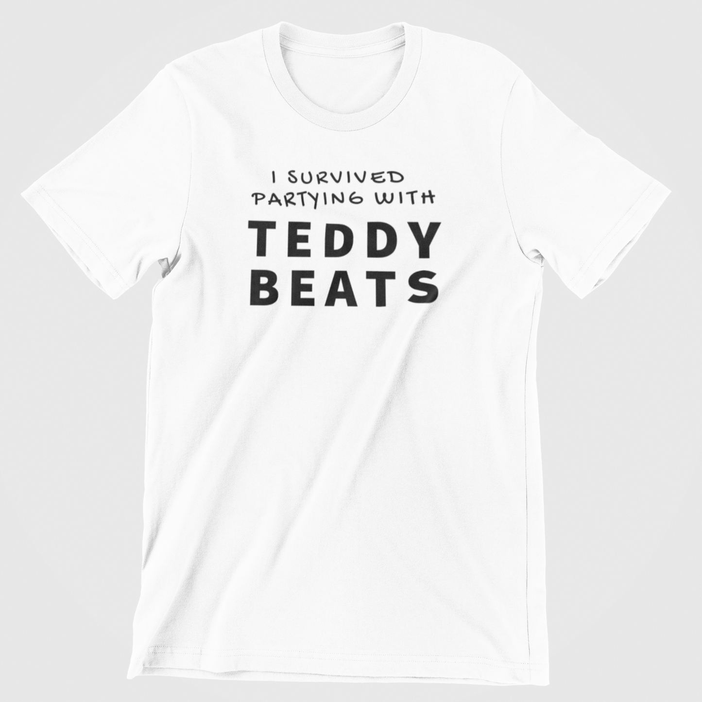 I Survived Partying With Teddy Beats T-Shirt